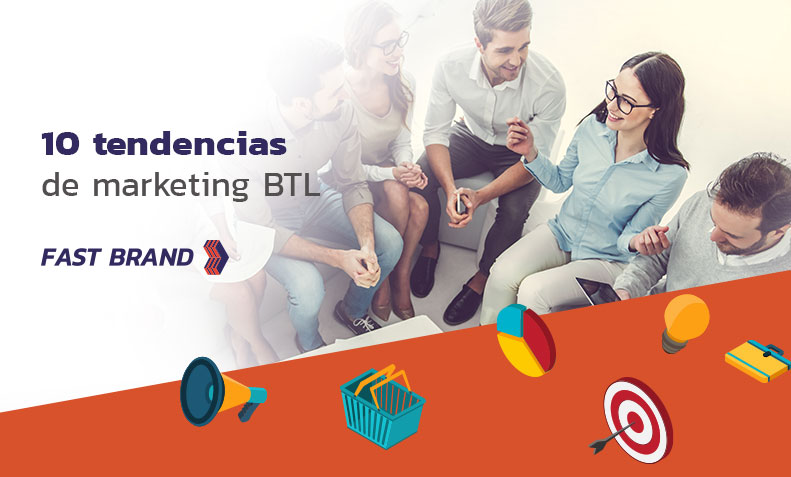 En este momento estás viendo 10 tendencias de marketing BTL que no deben faltar en tu estrategia