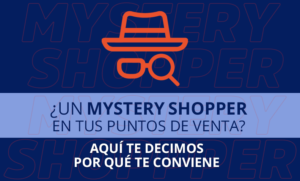 Lee más sobre el artículo Mystery shopper: una estrategia clave para evaluar tu negocio