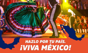 Lee más sobre el artículo Hazlo por tu país. ¡Viva México!