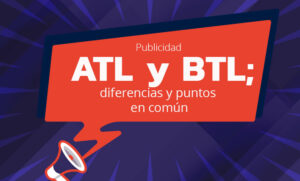 Lee más sobre el artículo Publicidad ATL y BTL; diferencias y puntos en común